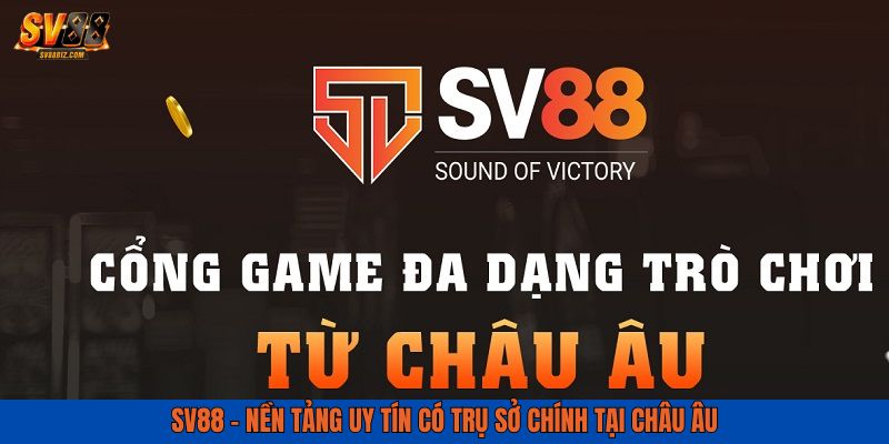 SV88 - nền tảng giải trí đẳng cấp với thâm niên hoạt động lâu năm